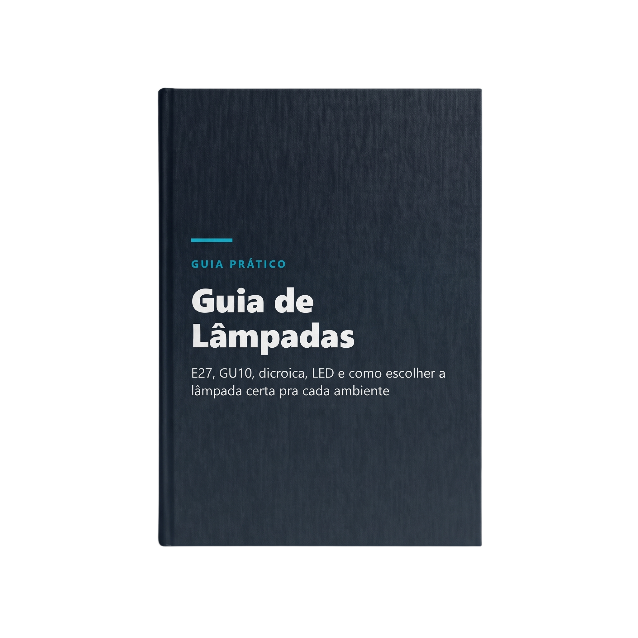 Bônus #4: Guia de lâmpadas: E27, GU10, dicroica e LED